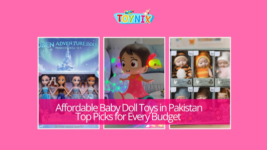 Affordable Baby Doll Toys in Pakistan: Top Picks for Every Budget